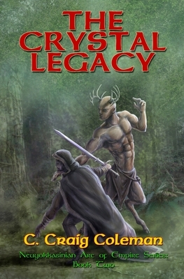 The Crystal Legacy by C. Craig Coleman