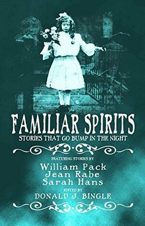 Familiar Spirits by Donald J. Bingle