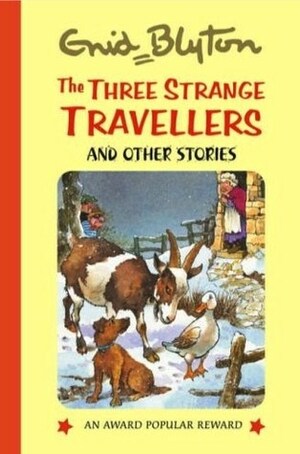 The Three Strange Travellers And Other Stories by Enid Blyton