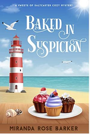 Baked in Suspicion by Miranda Rose Barker