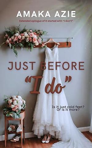 Just before I do by Amaka Azie