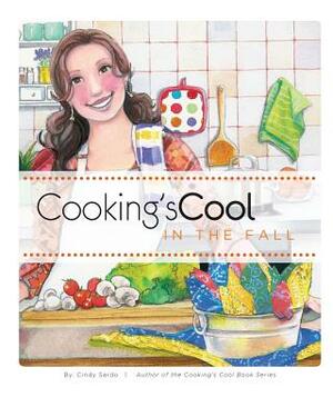 Cooking's Cool in the Fall by Cindy Sardo