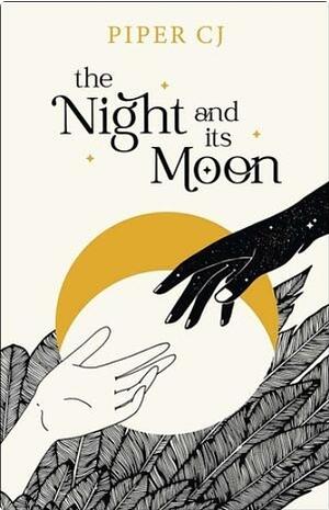 The Night & Its Moon by Piper C.J.