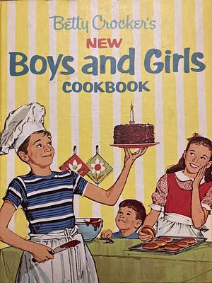 BETTY CROCKER'S NEW BOYS AND GIRLS COOK BOOK by Gloria Kamen, Betty Crocker