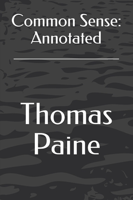 Common Sense: Annotated by Thomas Paine