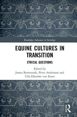 Equine Cultures in Transition: Ethical Questions by 