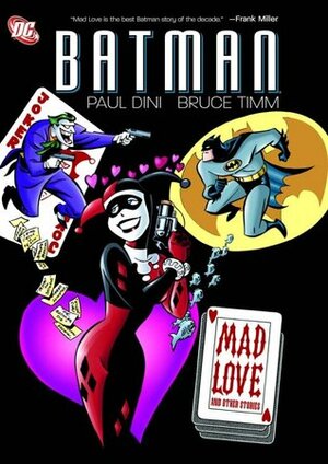 Batman: Mad Love and Other Stories by Klaus Janson, Various, Paul Dini, Mike Parobeck, Glen Murakami, Dan DeCarlo, Bruce Timm, Matt Wagner
