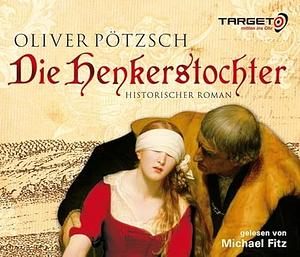 Die Henkerstochter by Oliver Pötzsch