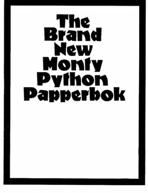 The Brand New Monty Python Papperbok by Eric Idle, Michael Pailin, John Cleese, Terry Gilliam, Terry Jones, Graham Chapman