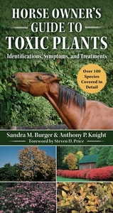 Horse Owner's Guide to Toxic Plants: Identifications, Symptoms, and Treatments by Sandra McQuinn