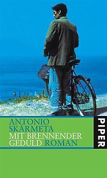 Mit brennender Geduld: Roman by Antonio Skármeta