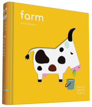 TouchThinkLearn: Farm: (Childrens Books Ages 1-3, Interactive Books for Toddlers, Board Books for Toddlers) by Xavier Deneux