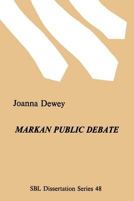 Markan Public Debate by Joanna Dewey