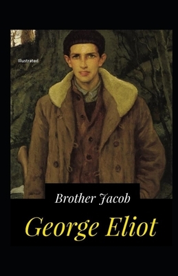 Brother Jacob Illustrated by George Eliot