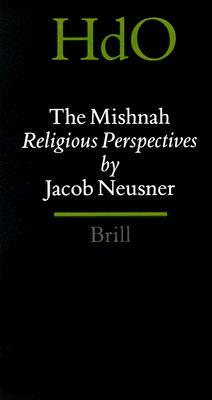 The Mishnah: Religious Perspectives by Jacob Neusner