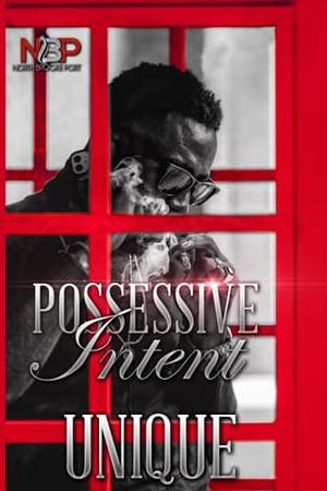 Possessive Intent: A North Brooke Port Novel by Unique, Unique