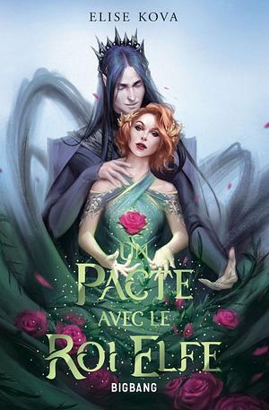 Un pacte avec le roi Elfe by Elise Kova