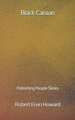 Black Canaan - Publishing People Series by Robert E. Howard