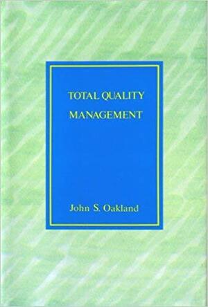 Total Quality Management by John S. Oakland