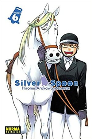 Silver Spoon 6 by Hiromu Arakawa