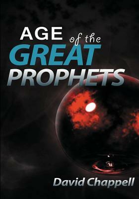 Age of the Great Prophets by David Chappell