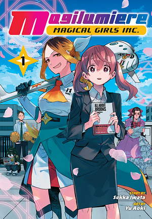 Magilumiere Magical Girls Inc., Vol. 1 by Sekka Iwata, Yu Aoki