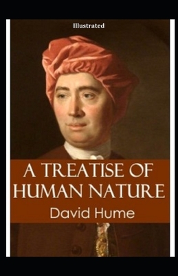 A Treatise of Human Nature Illustrated by David Hume