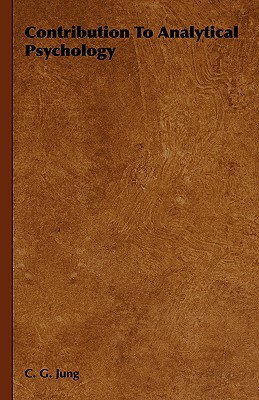 Contribution to Analytical Psychology by Carl G. Jung, Carl G. Jung
