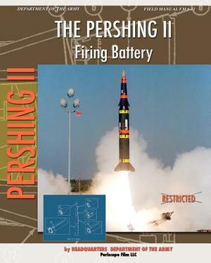 The Pershing II Firing Battery by Headquarters Department of the Army