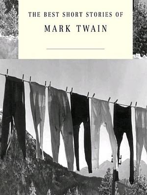 The Best Short Stories of Mark Twain by Mark Twain