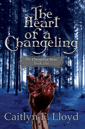 The Heart of a Changeling by Caitlyn E. Lloyd