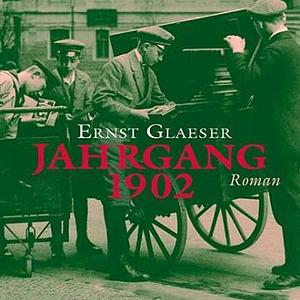 Jahrgang 1902 by Ernst Glaeser