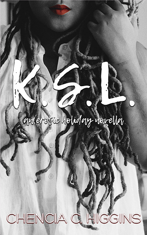 K.S.L. by Chencia C. Higgins