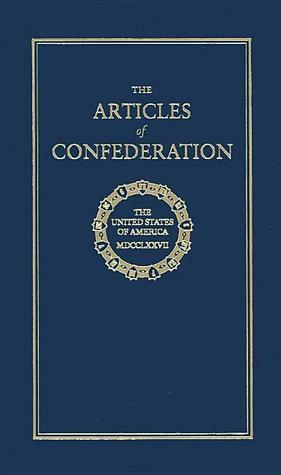 The Articles of Confederation by Continental Congress