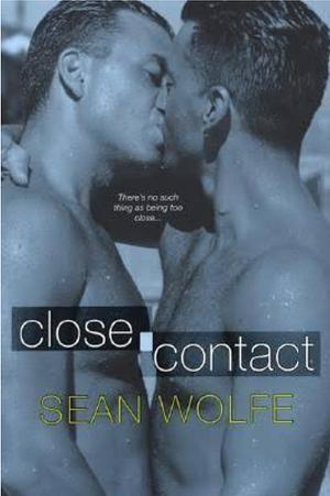 Close Contact: Tales of Erotica by Sean Wolfe