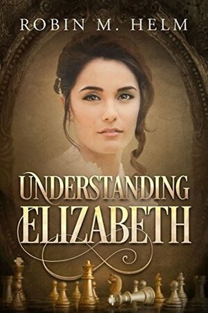 Understanding Elizabeth by Robin M. Helm