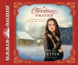 A Christmas Prayer: A Cross-Country Journey in 1850 Leads to High Mountain Danger - And Romance by Wanda E. Brunstetter
