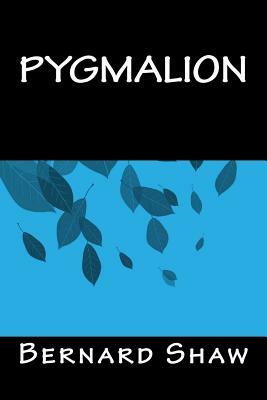 Pygmalion by George Bernard Shaw