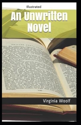 An Unwritten Novel Illustrated by Virginia Woolf