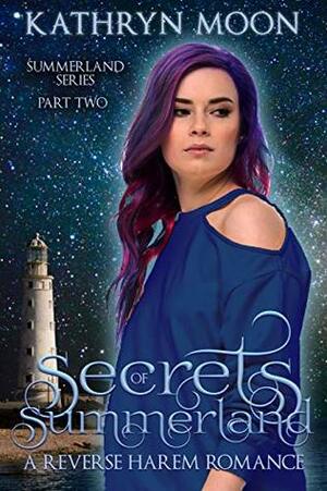 Secrets of Summerland by Kathryn Moon