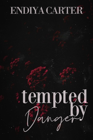 Tempted by Danger by Endiya Carter