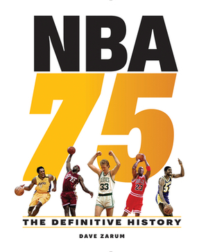 NBA 75: The Definitive History by Dave Zarum