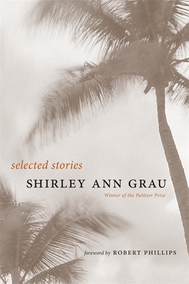 Selected Stories by Shirley Ann Grau