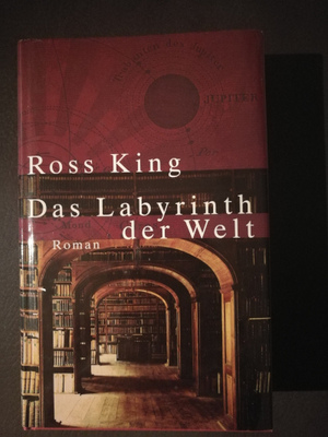 Das Labyrinth der Welt. by Ross King