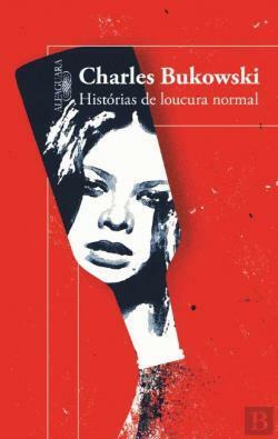 Histórias de Loucura Normal by Vasco Gato, Charles Bukowski