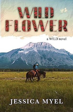 Wildflower by Jessica Myel