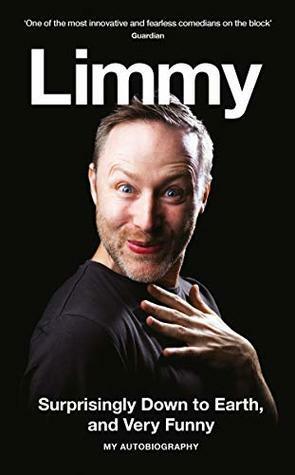 Surprisingly Down to Earth, and Very Funny: My Autobiography by Limmy