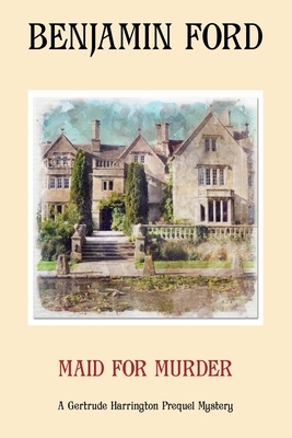 Maid for Murder by Benjamin Ford