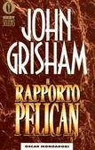 Il Rapporto Pelican by John Grisham, Roberta Rambelli