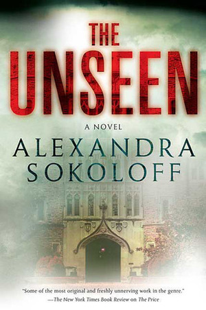The Unseen by Alexandra Sokoloff